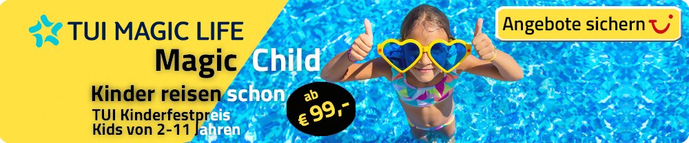 Magic Life Kinderurlaub zum Fixpreis ab 99 Euro