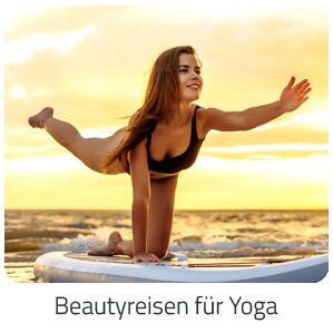 Reiseideen - Beautyreisen für Yoga Reise auf Trip FX Mayr Kur buchen